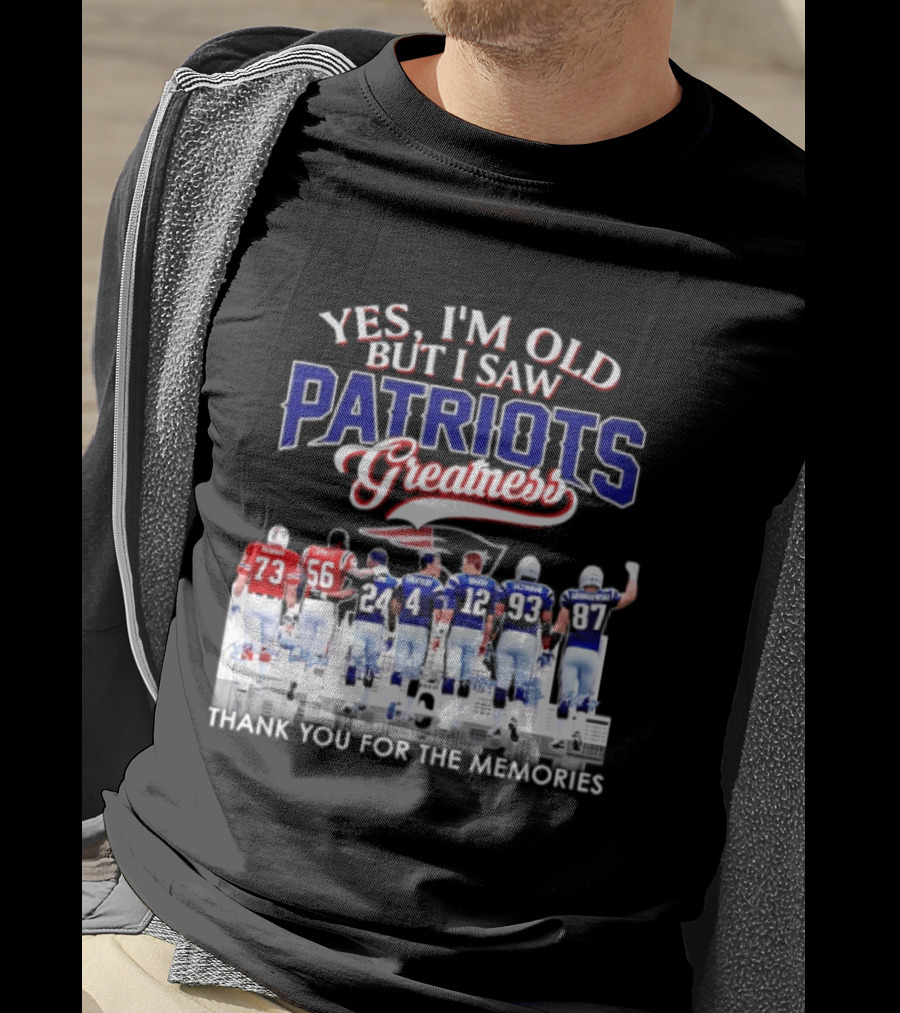 Yes I'm Old But I Saw Patriots Greatness Thank You For The Memories T-Shirt