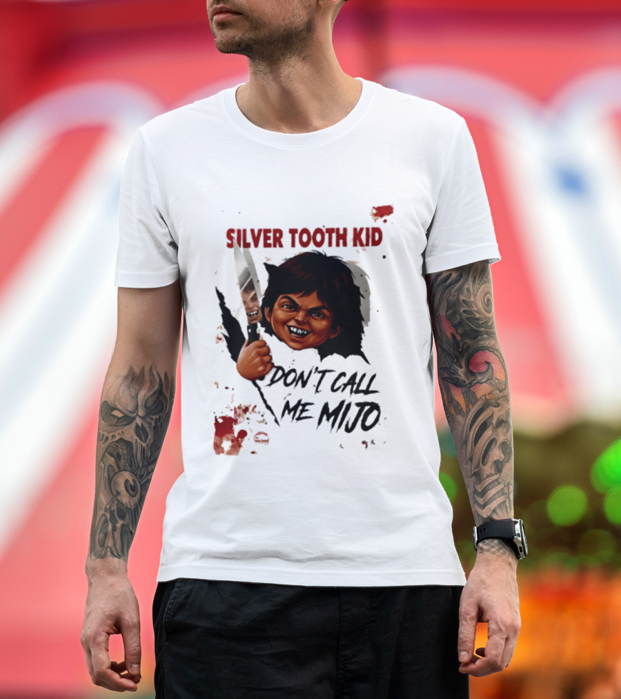 Silver Tooth Kid Don't Call Me Mijo Badass Mexicans Knife Wielding T-Shirt