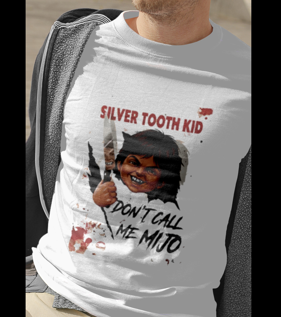 Silver Tooth Kid Don't Call Me Mijo Badass Mexicans Knife Wielding T-Shirt