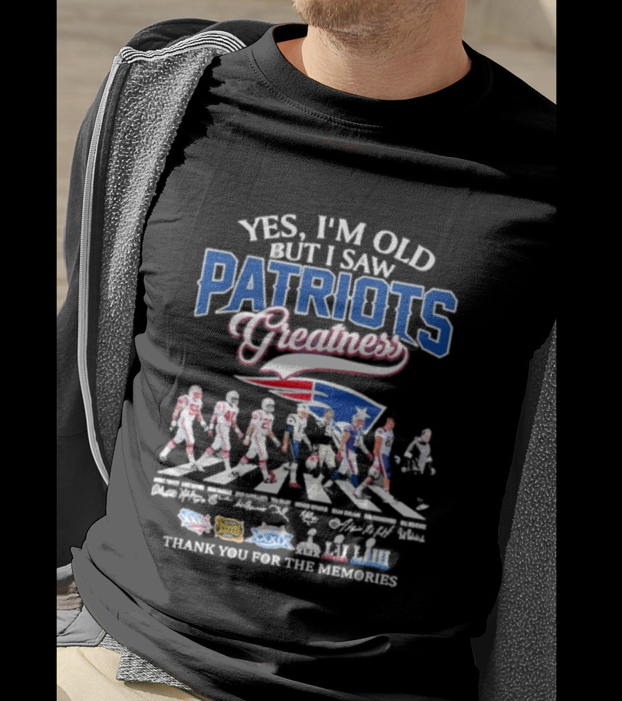 Yes I'm Old But I Saw Patriots Greatness Thank You For The Memories T-Shirt