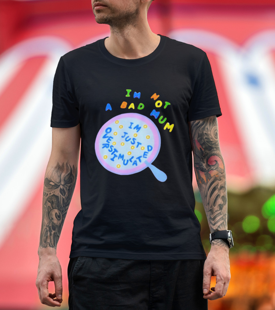 I'm Not A Bad Mum I'm Just Overstimulated Kid's Alphabet Cereal And Spoon T-Shirt