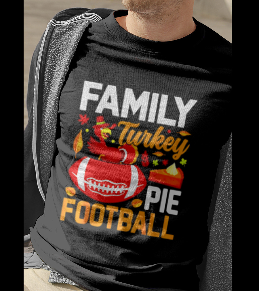 Family Turkey Pie Football Thanksgiving Festive Celebration T-Shirt