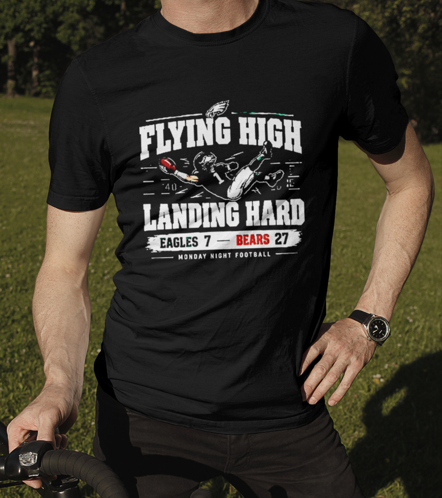 Flying High Landing Hard Eagles 7 Bears 27 Monday Night Football T-Shirt