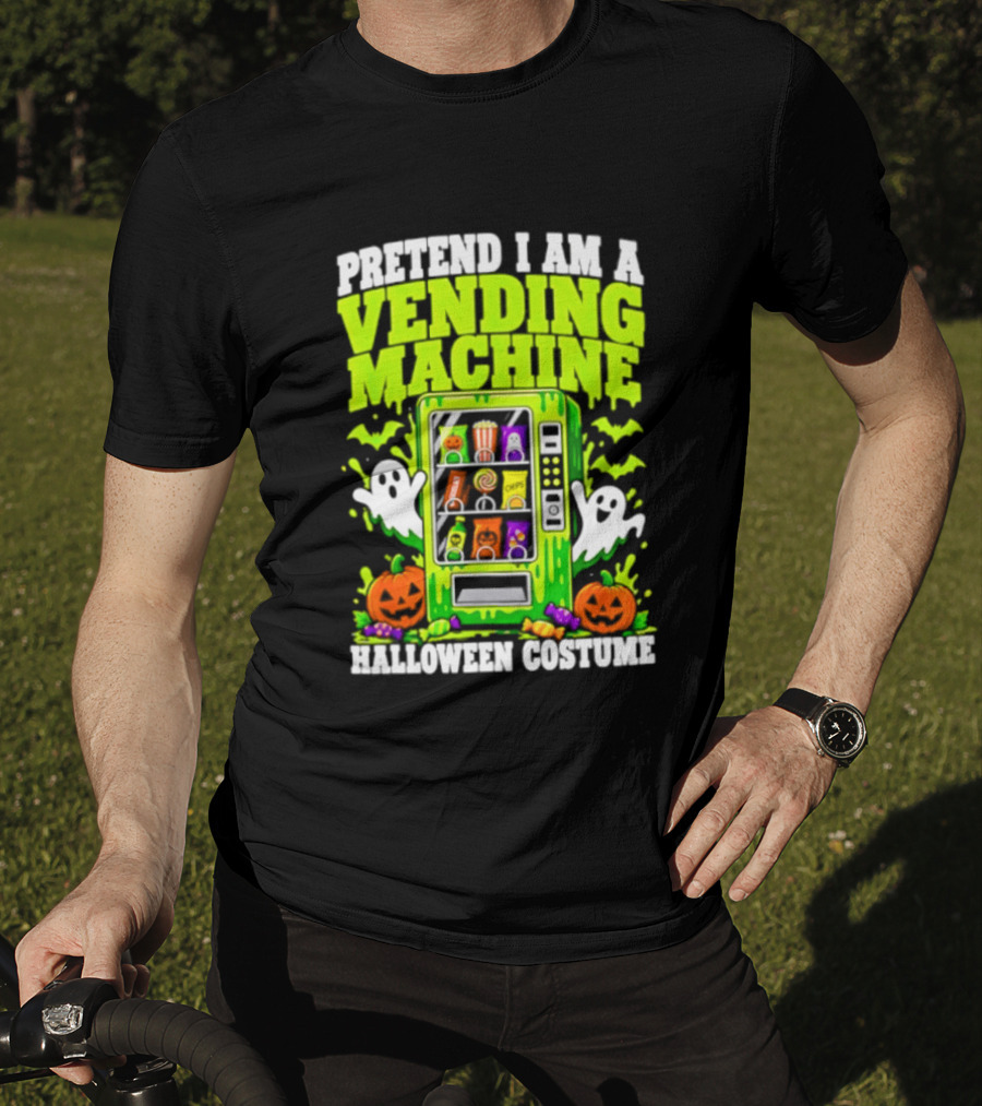 Pretend I Am A Vending Machine Halloween Costume Ghosts Pumpkins Candy Fun T-Shirt