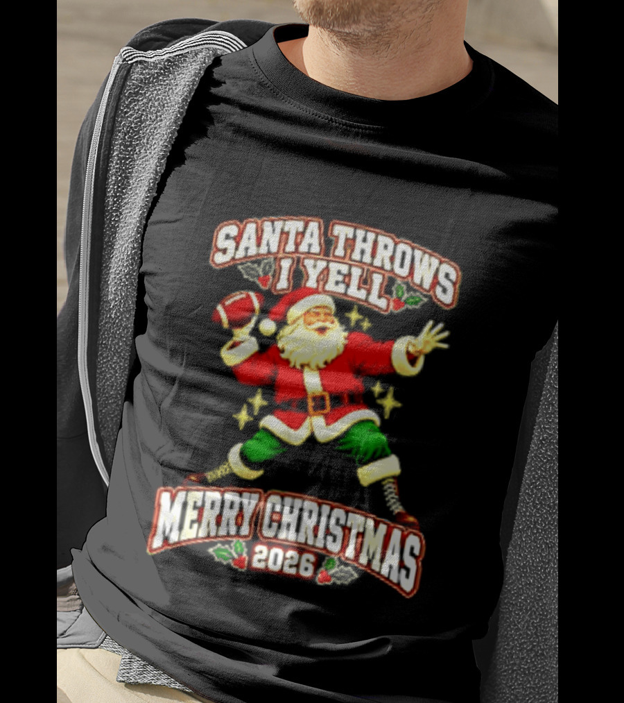 Santa Throws I Yell Merry Christmas 2026 Football Season T-Shirt