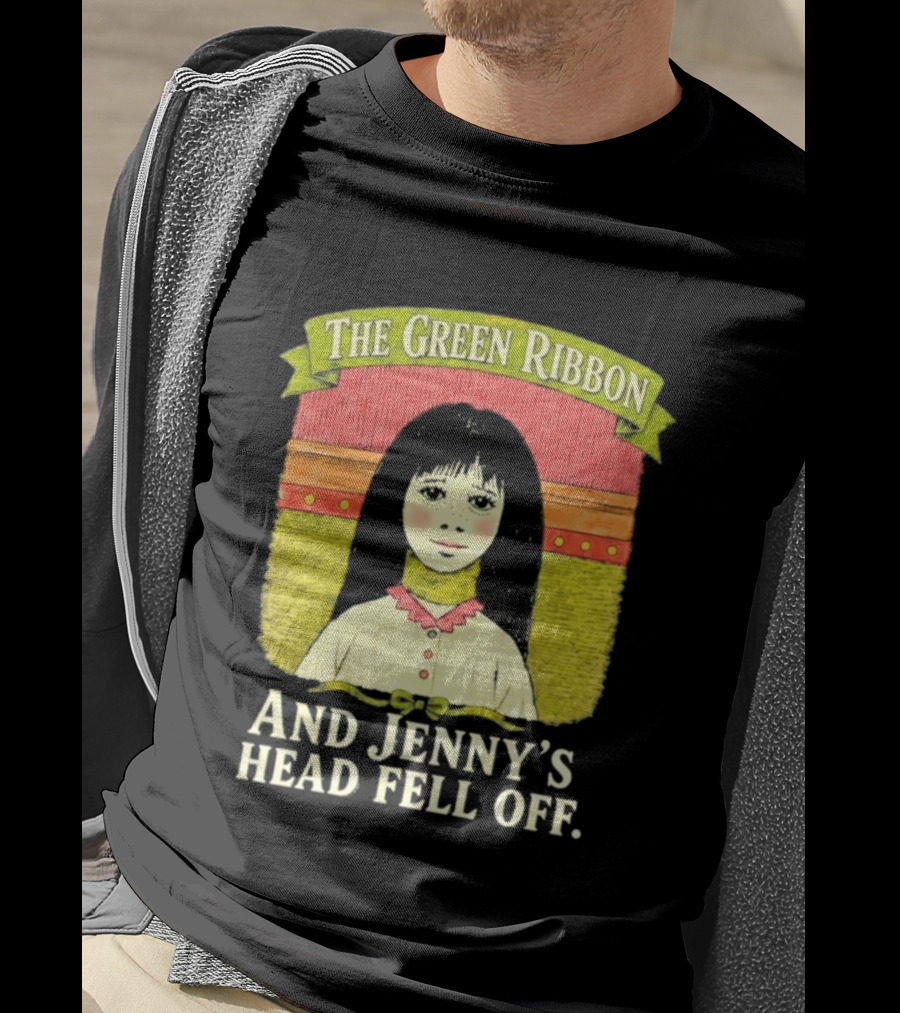 The Green Ribbon And Jenny's Head Fell Off Horror Story T-Shirt