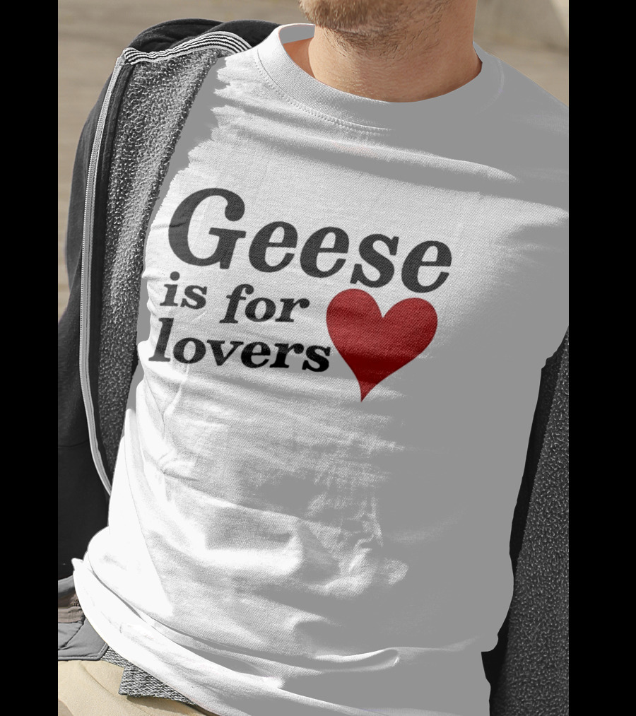 Geese Band Getting Killed Again Fall 2026 North American Tour Geese Is For Lovers Heart T-Shirt