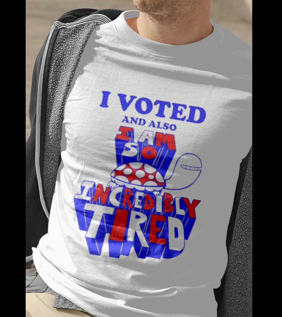 I Voted And Also I Am So Incredibly Tired Turtle T-Shirt