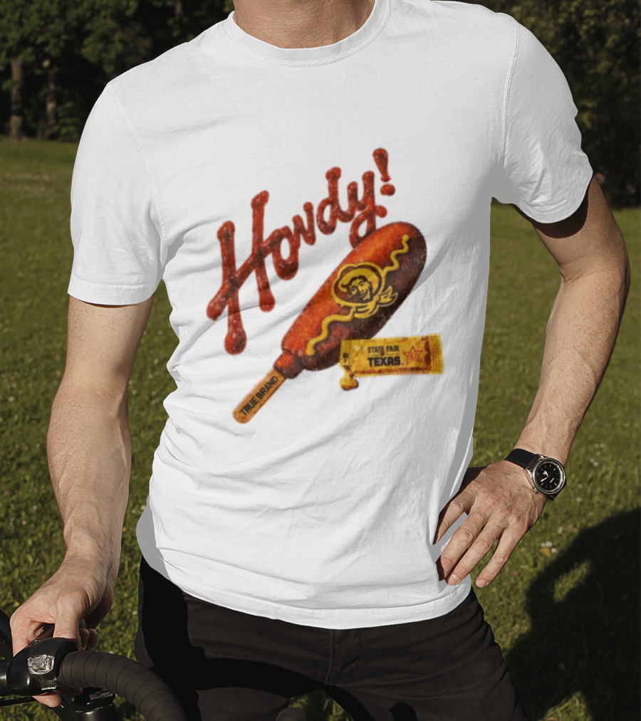 Howdy True Brand Corn Dog State Fair Texas T-Shirt