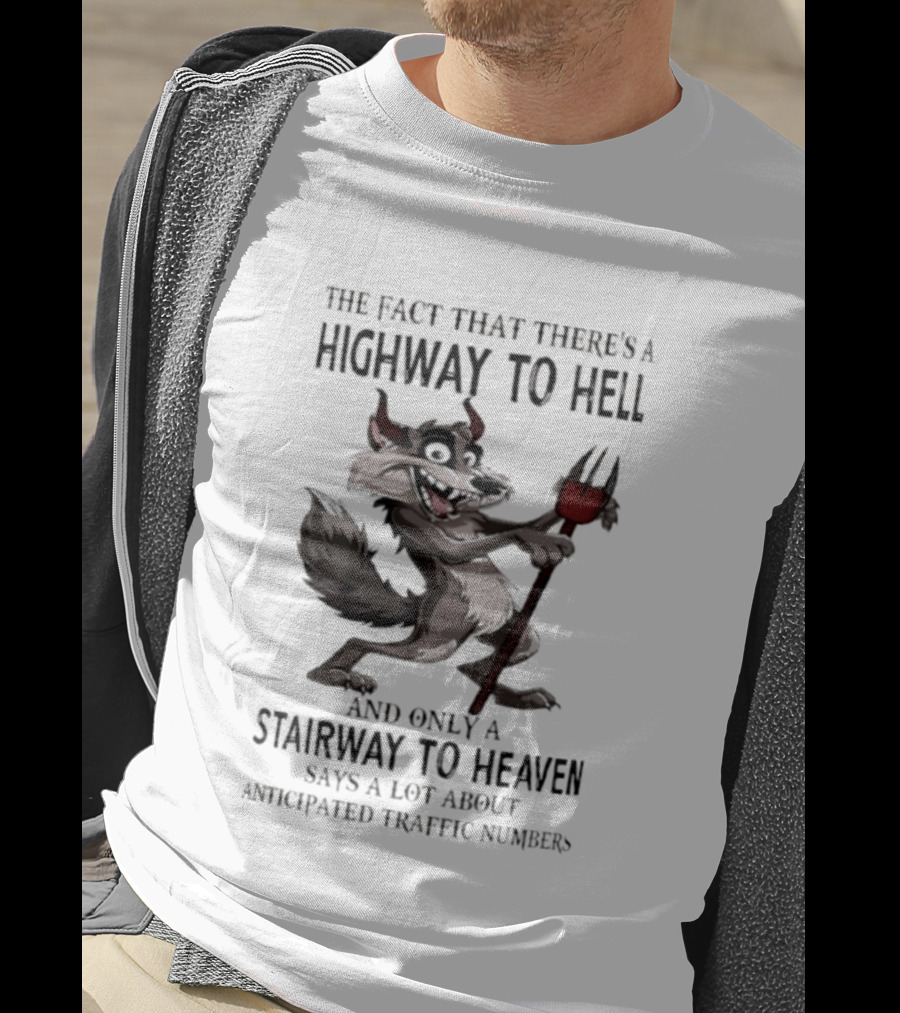 Highway To Hell Stairway To Heaven Anticipated Traffic Numbers Wolf With Pitchfork T-Shirt