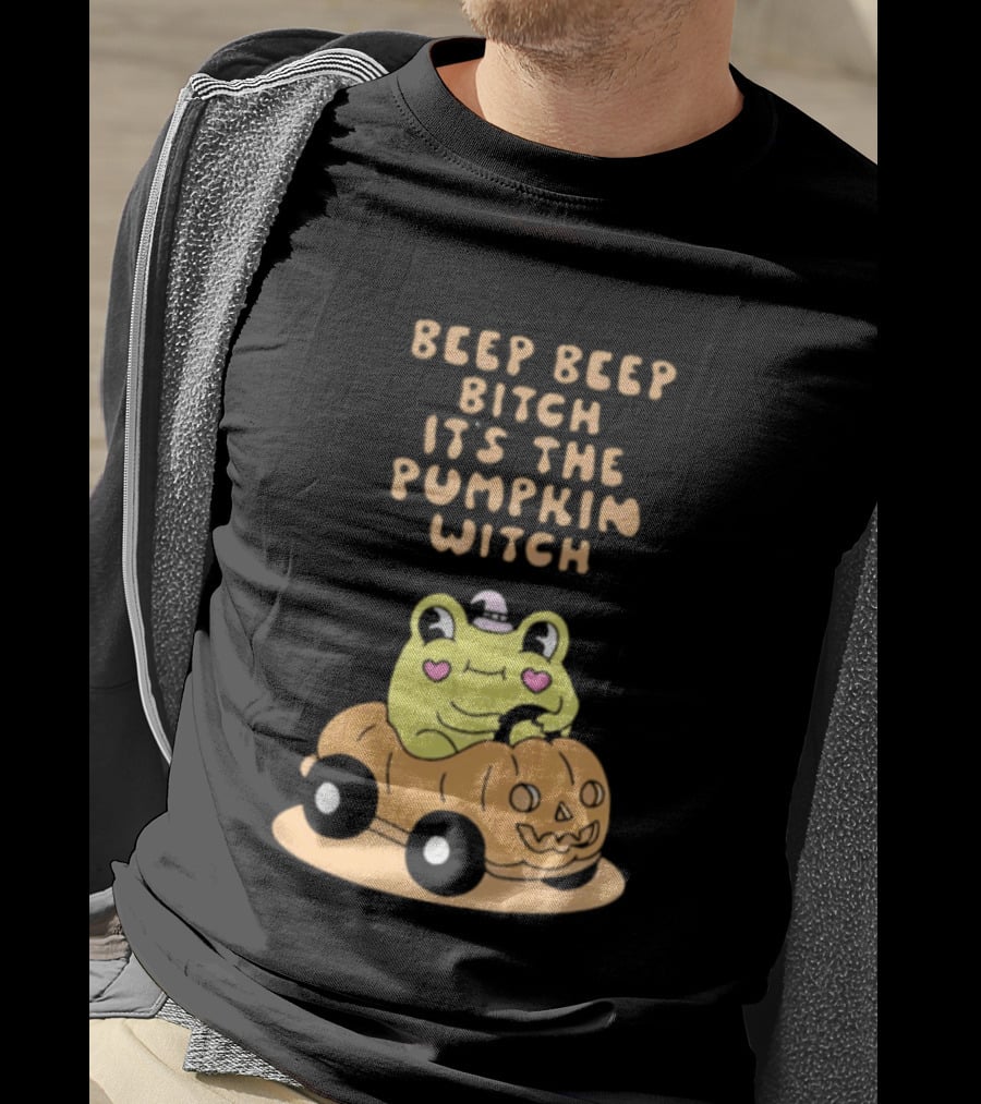 Beep Beep Bitch It's The Pumpkin Witch Halloween 2026 Frog Pumpkin Car T-Shirt