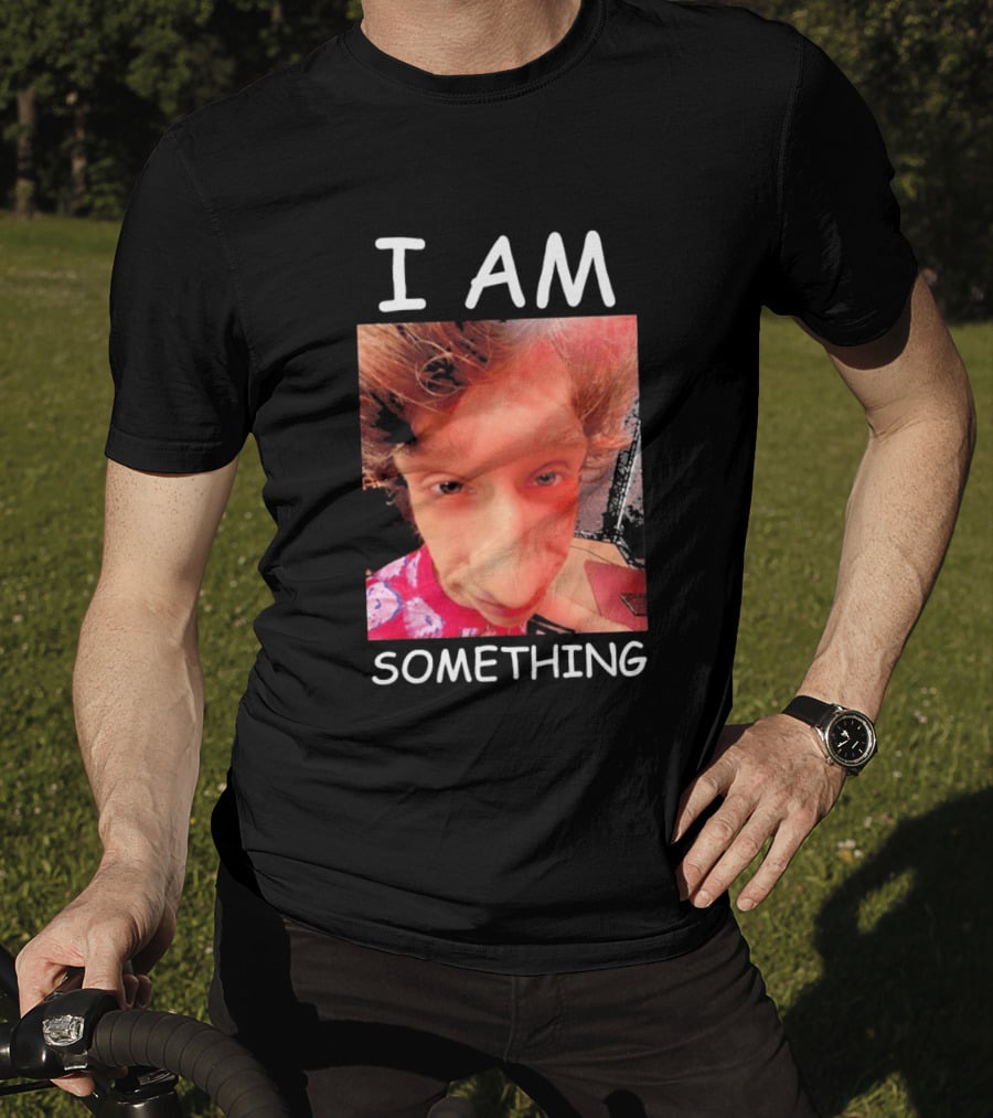 I AM Something Paper Rex Meme Funny Distorted Face T-Shirt