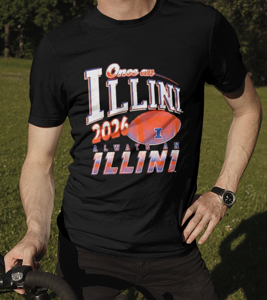 Once An Illini 2026 Always An Illini Football T-Shirt