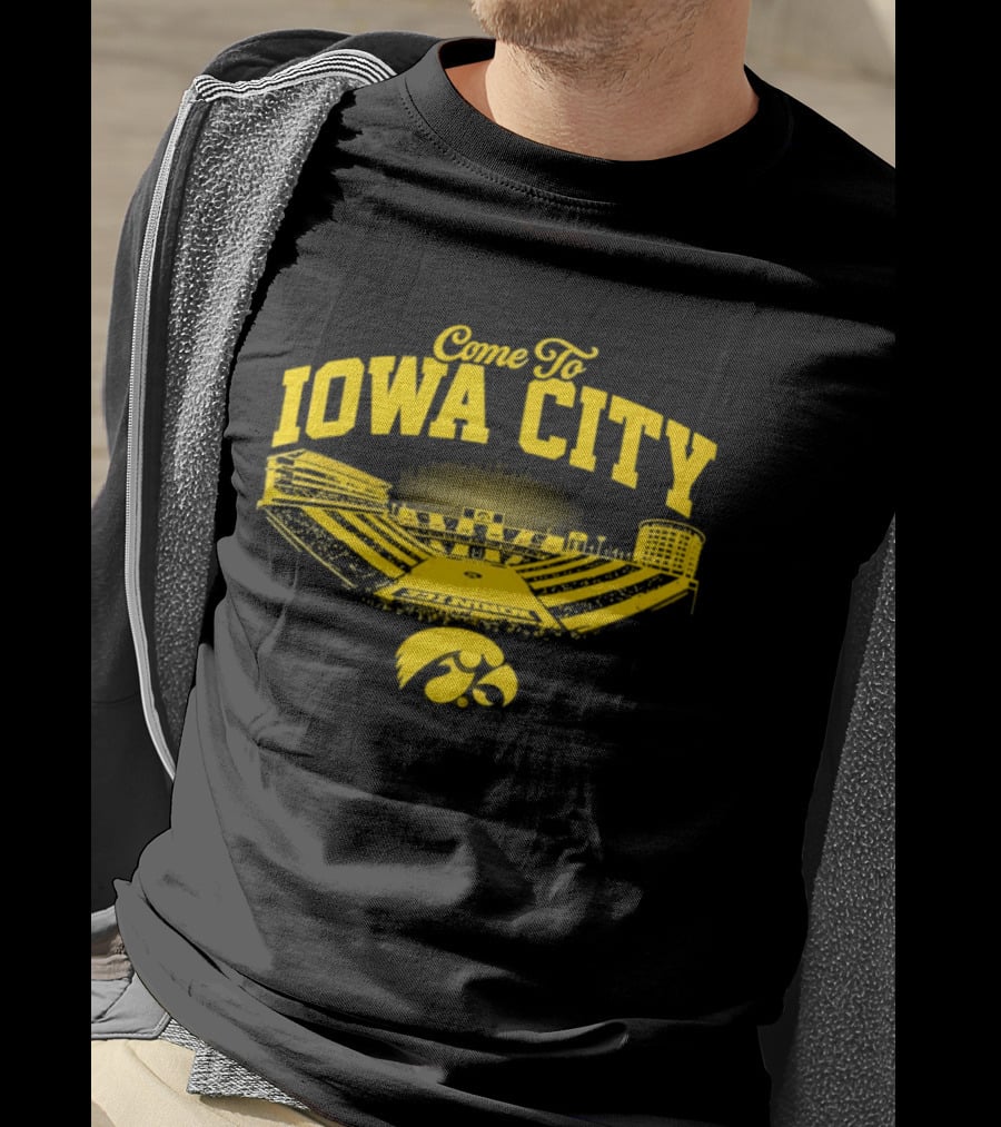 Come To Iowa City Iowa Hawkeyes Stadium Fan T-Shirt