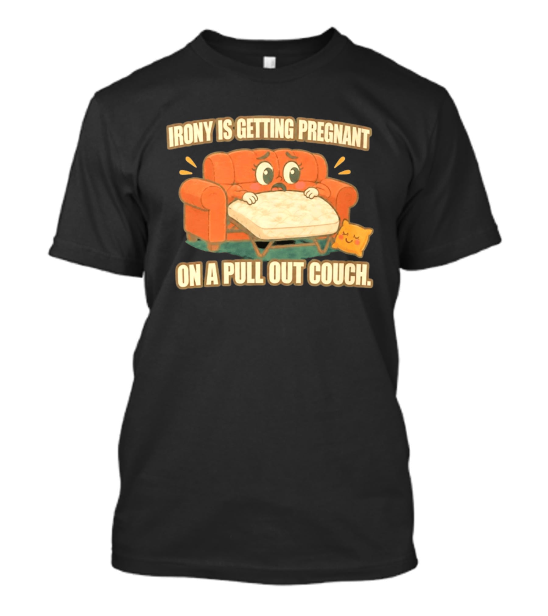 Irony Is Getting Pregnant On A Pull Out Couch Cartoon Furniture Humor T-Shirt