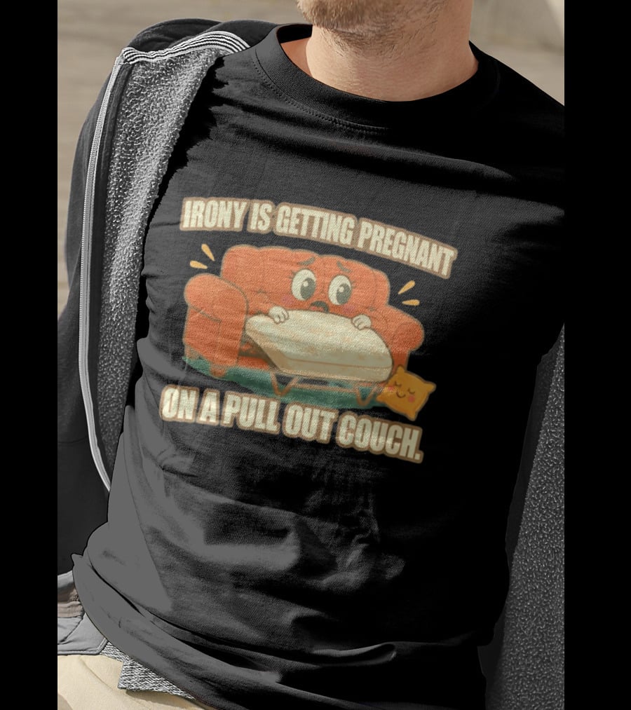 Irony Is Getting Pregnant On A Pull Out Couch Cartoon Furniture Humor T-Shirt