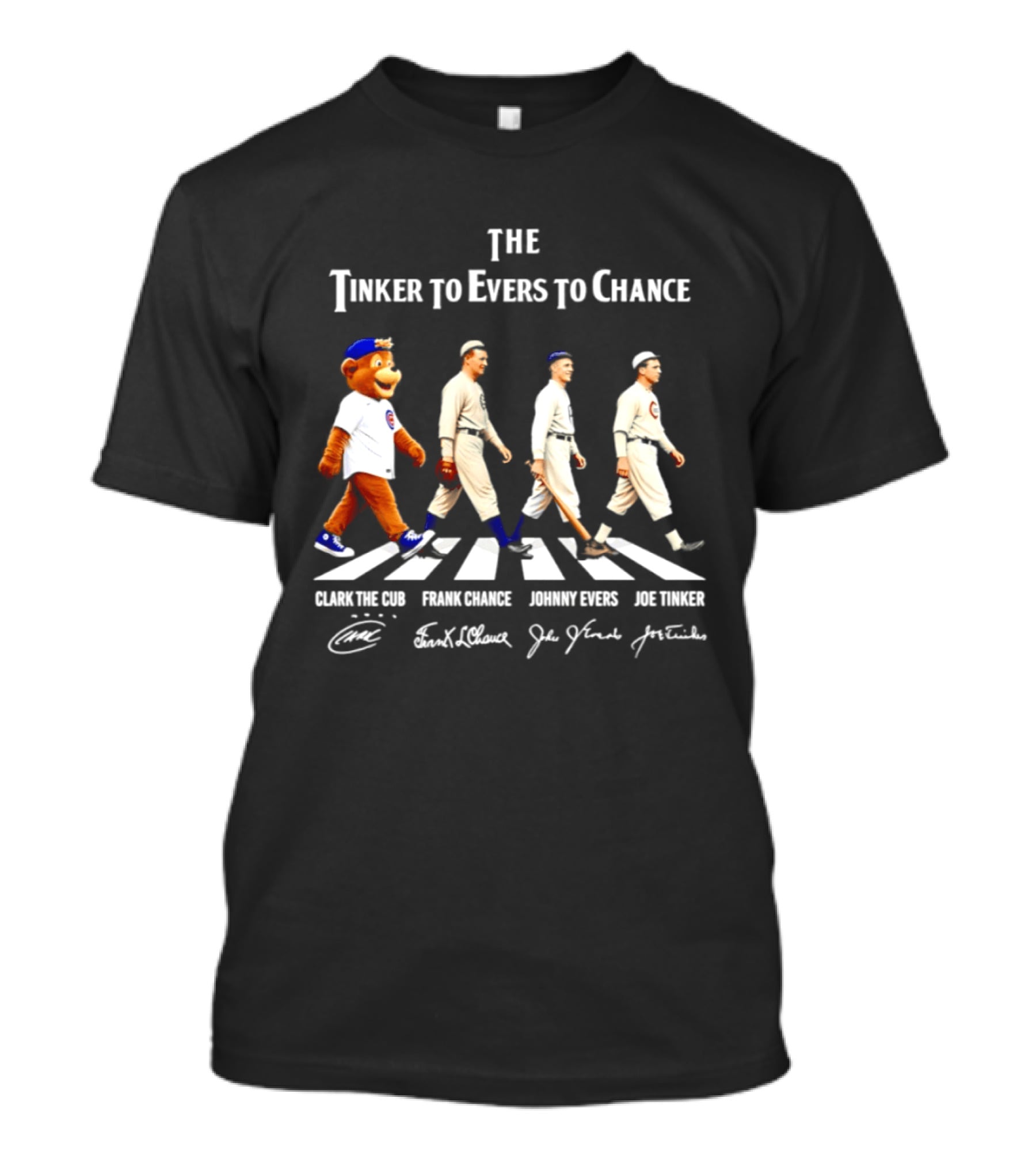 The Tinker To Evers To Chance Chicago Cubs Clark The Cub Signatures Evers Chance Tinker T-Shirt