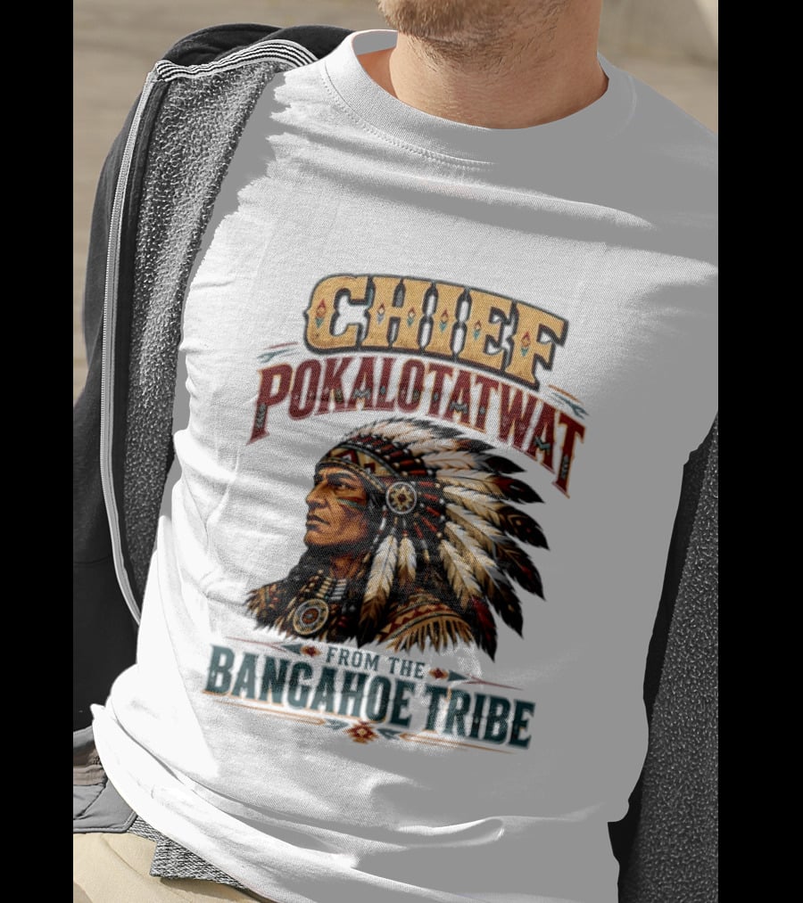 Chief Pokalotatwat Bangahoe Tribe Native American Indian Chief T-Shirt