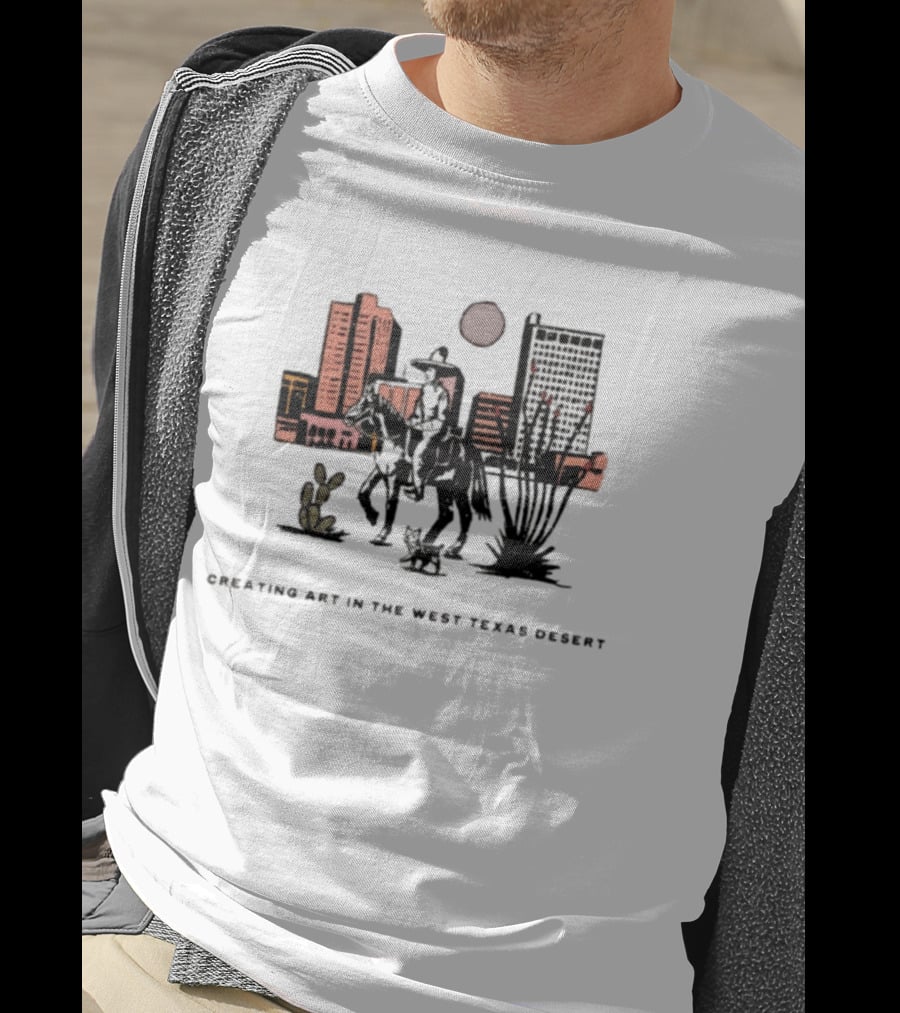 Creating Art In The West Texas Desert Cowboy Scene With Cactus And Dog T-Shirt