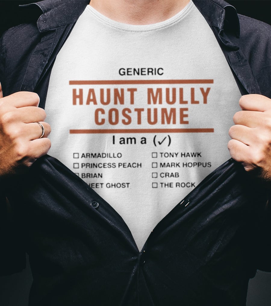 Generic Haunt Mully Costume I Am Armadillo Princess Peach Brian Sheet Ghost Tony Hawk Mark Hoppus Crab The Rock T-Shirt