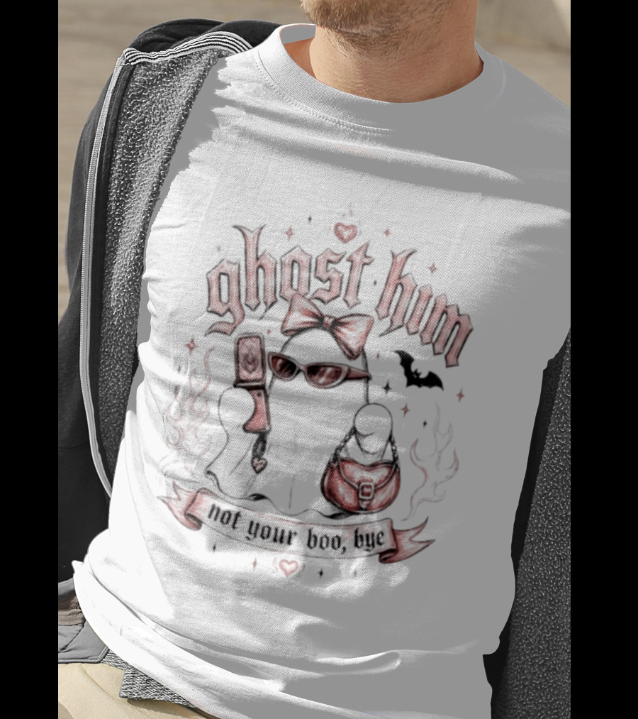 Ghost Him Not Your Boo Bye Flirty Spooky Aesthetic T-Shirt