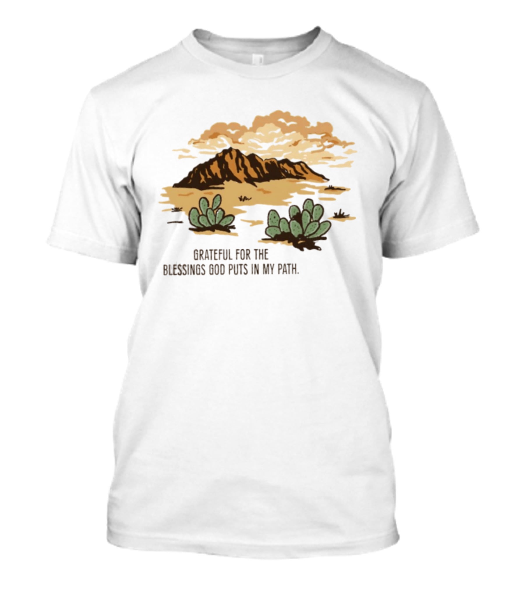 Grateful For The Blessings God Puts In My Path Desert Landscape With Cacti T-Shirt