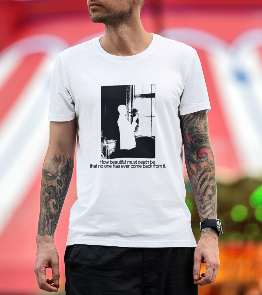 How Beautiful Must Death Be That No One Has Ever Come Back From It Silhouette In Window Scene T-Shirt