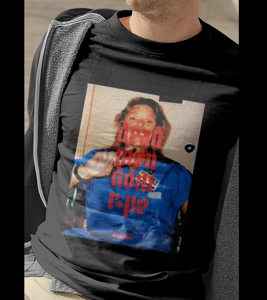 Aileen Wuornos Dead Men Don't Rape Red Text Blue Image T-Shirt