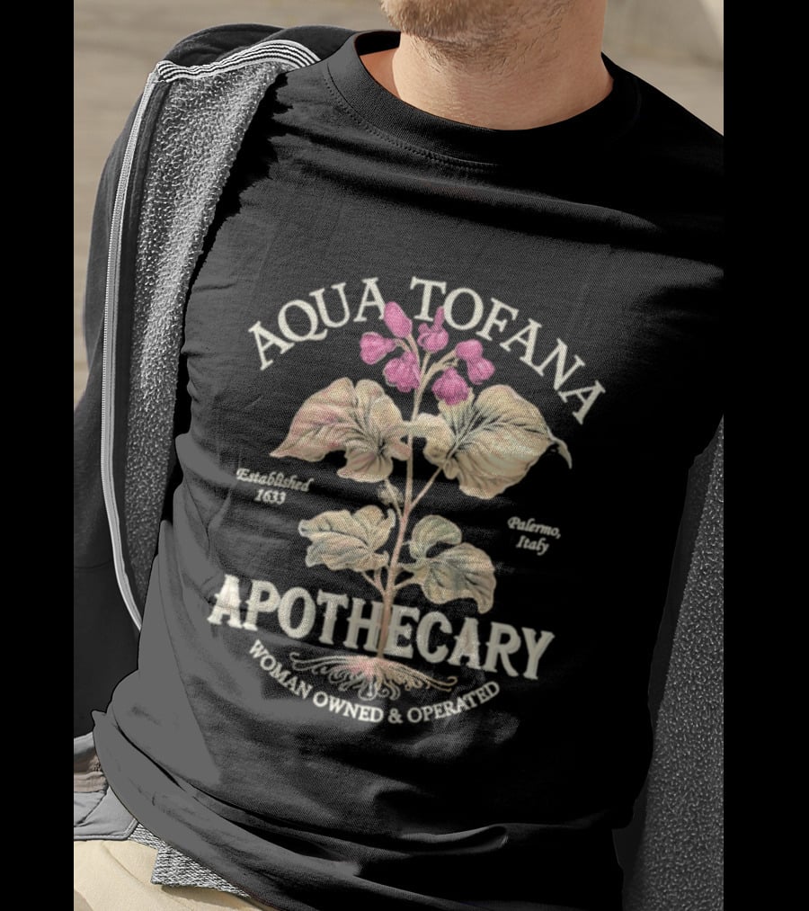 Aqua Tofana Apothecary Woman Owned Operated Established 1624 Palermo Italy T-Shirt