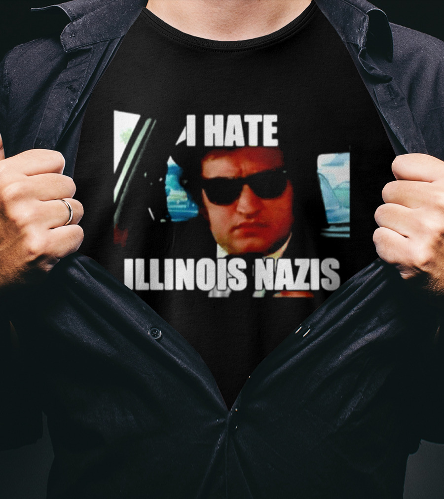 I Hate Illinois Nazis The Blues Brothers Movie T-Shirt