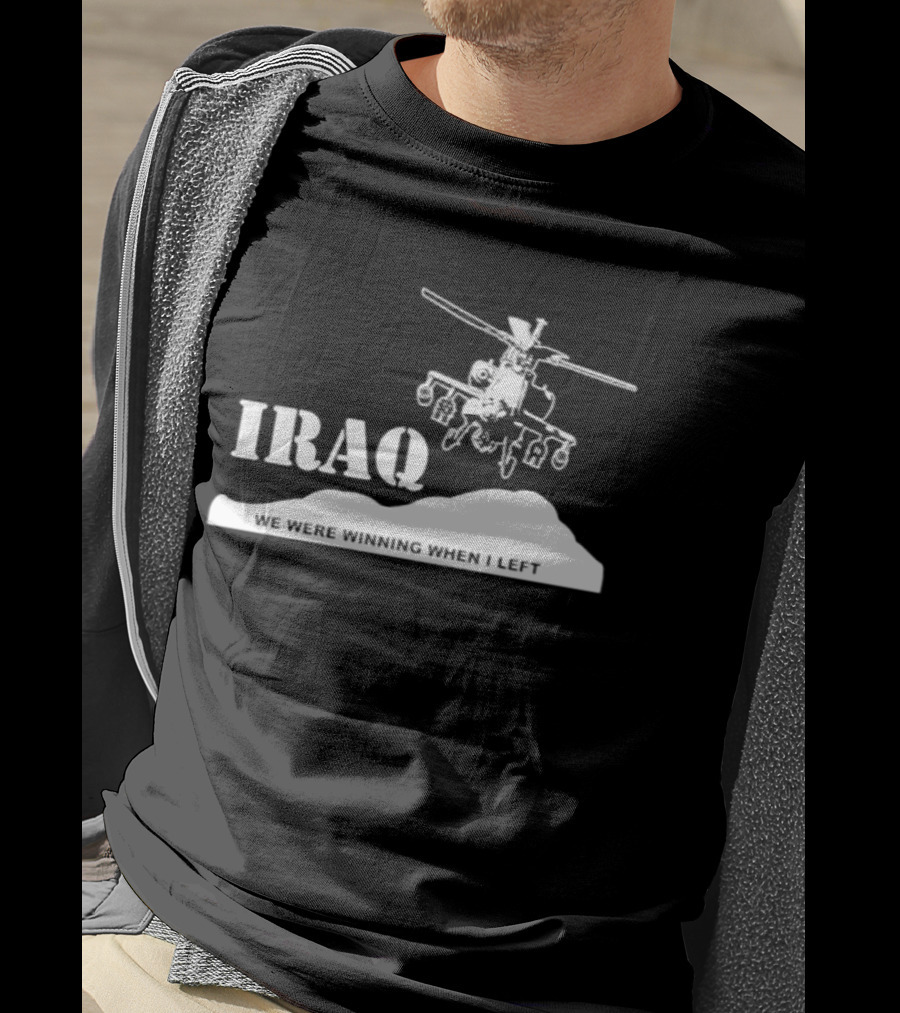 Iraq Military Helicopter We Were Winning When I Left T-Shirt
