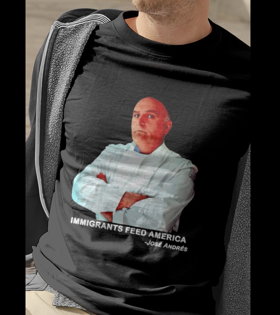 Immigrants Feed America José Andrés Chef T-Shirt
