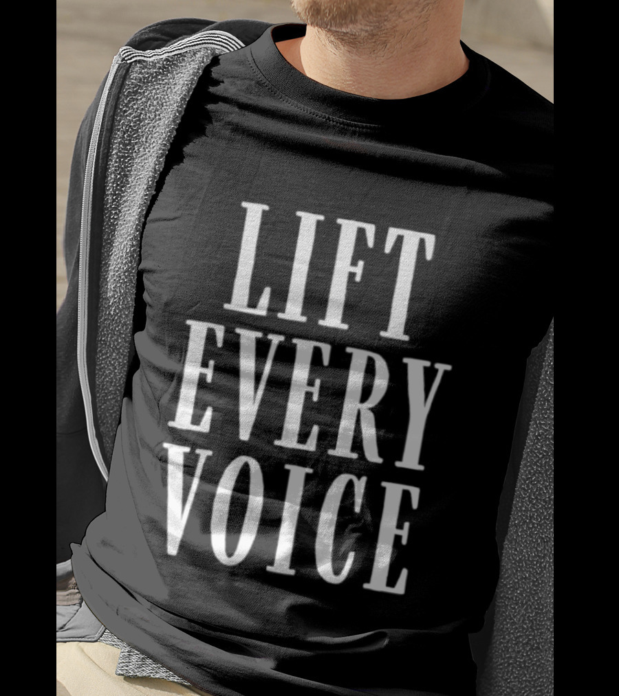 Lift Every Voice Bold Empowering T-Shirt