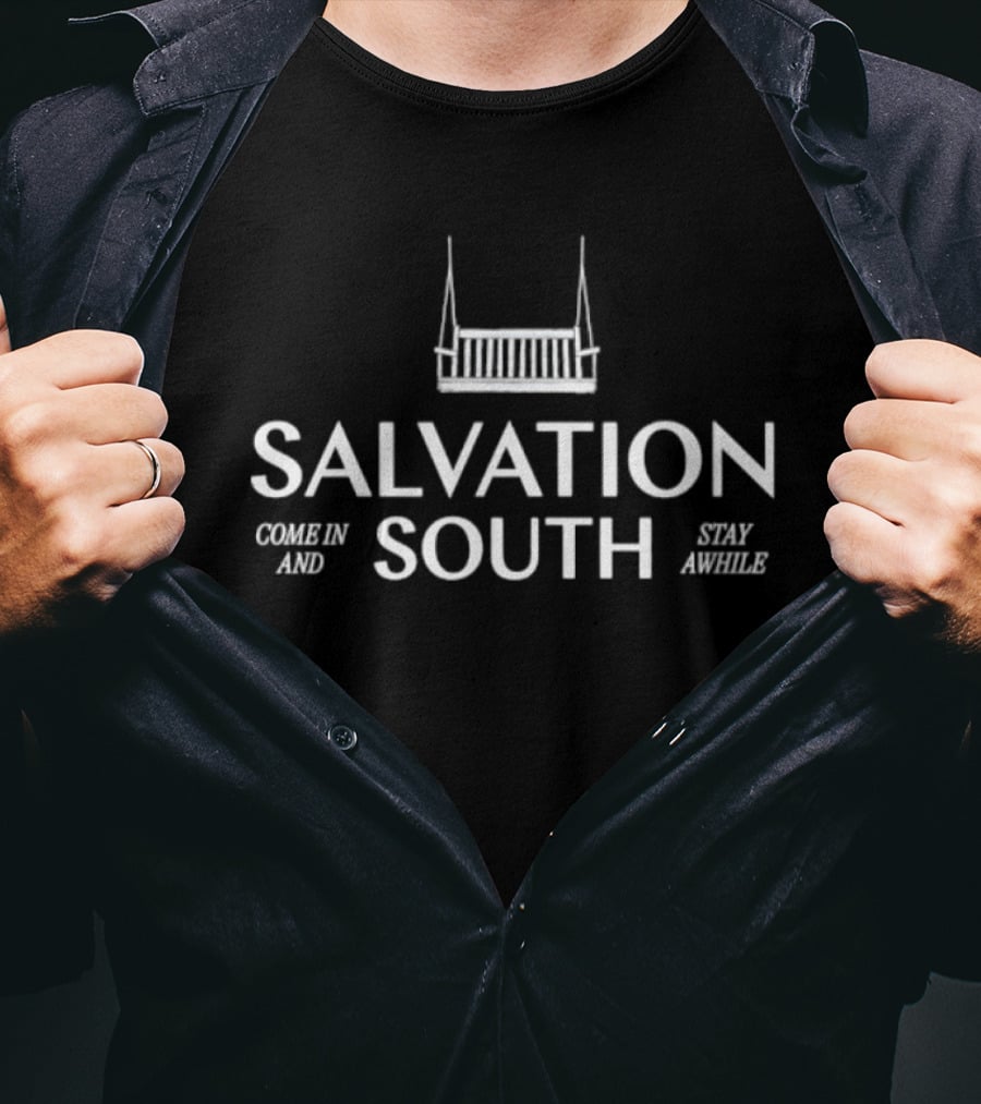 Salvation South Come In And Stay Awhile T-Shirt