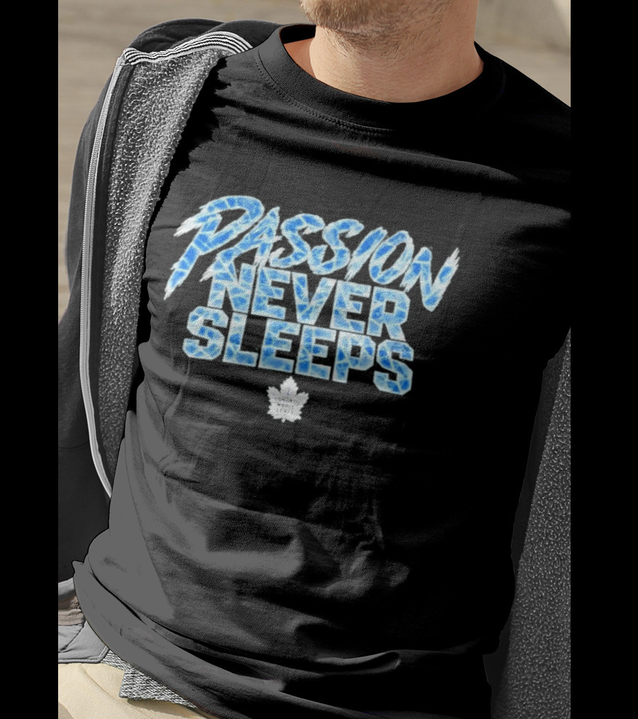 Maple Leafs Passion Never Sleeps Blue Ice Text 2026 T-Shirt