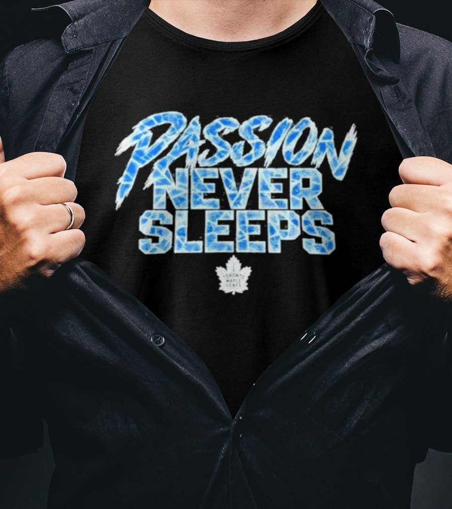 Maple Leafs Passion Never Sleeps Blue Ice Text 2026 T-Shirt