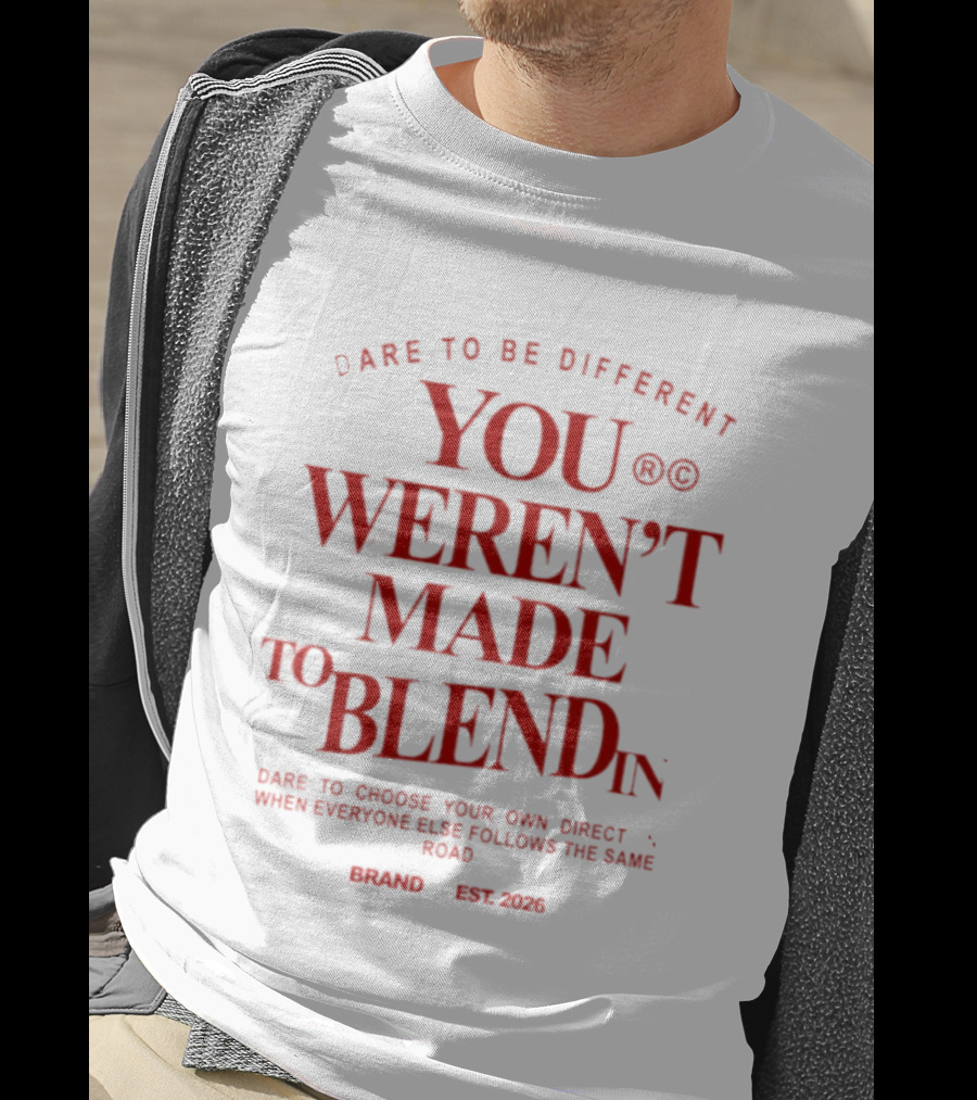 Dare To Be Different You Weren't Made To Blend In Choose Your Own Path T-Shirt