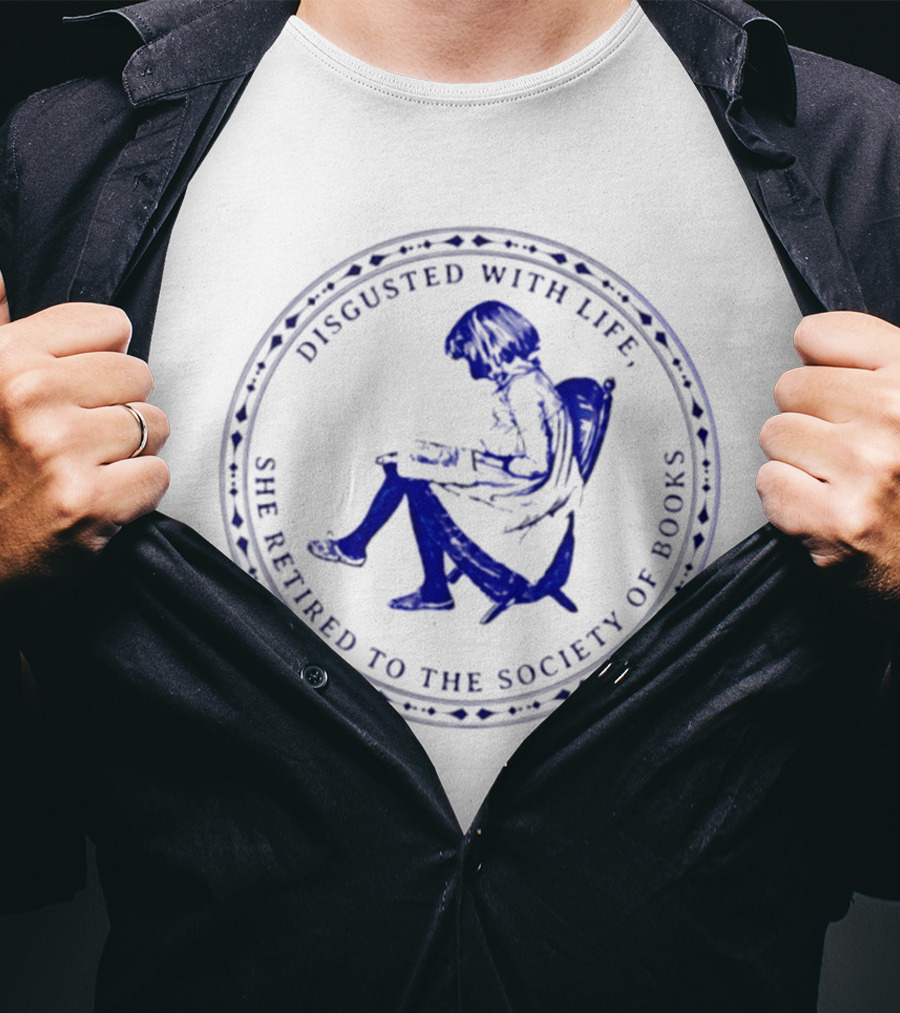 Disgusted With Life She Retired To The Society Of Books Circle Emblem With Reading Woman T-Shirt