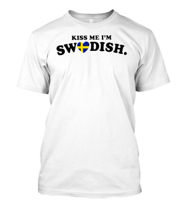 Kiss Me I'm Swedish Sweden Heart Flag Scandinavian T-Shirt