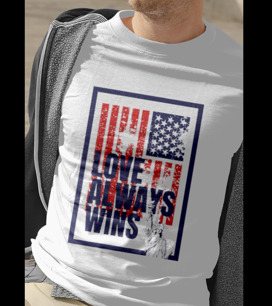 Love Always Wins American Flag Statue Of Liberty T-Shirt