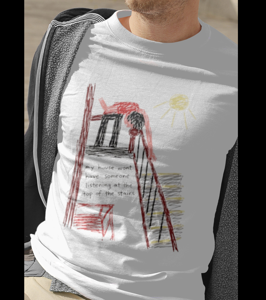 My House Wont Have Someone Listening At The Top Of The Stairs Drawing With Sun And Red Figure T-Shirt