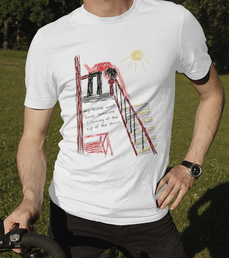 My House Wont Have Someone Listening At The Top Of The Stairs Drawing With Sun And Red Figure T-Shirt