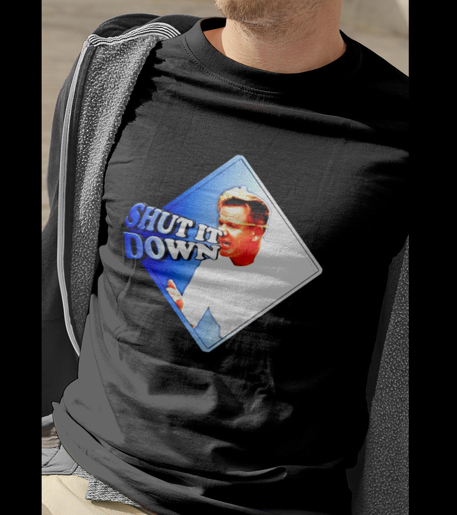 Gordon Ramsay Shut It Down Hell's Kitchen Meme T-Shirt