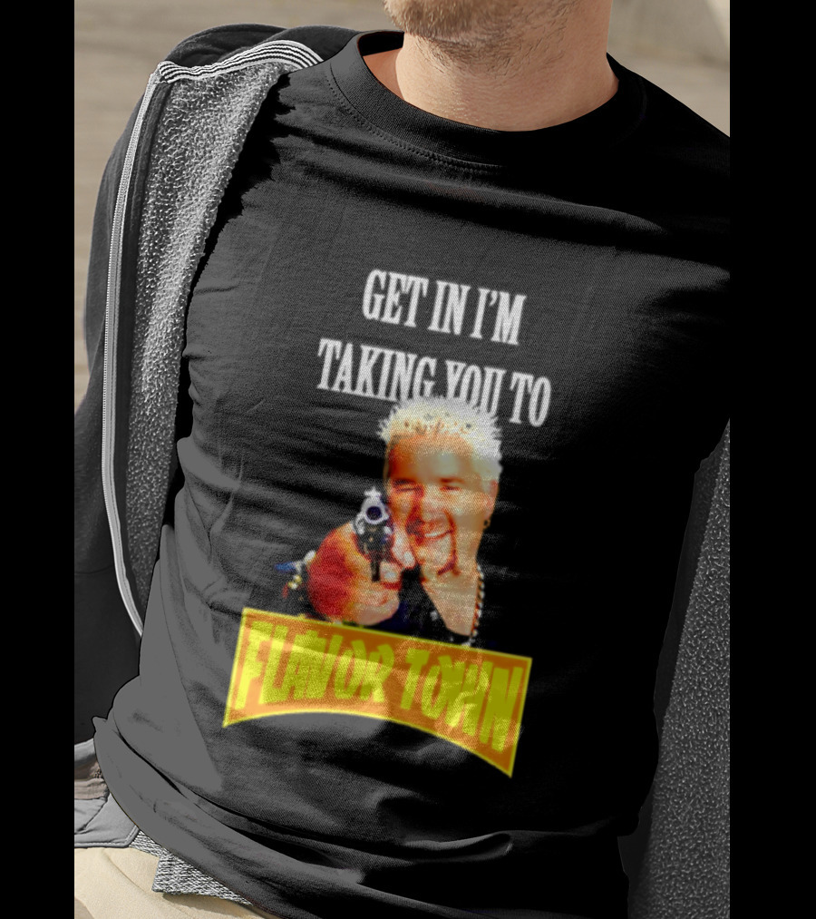 Guy Fieri Get In I'm Taking You To Flavor Town Food Adventure T-Shirt