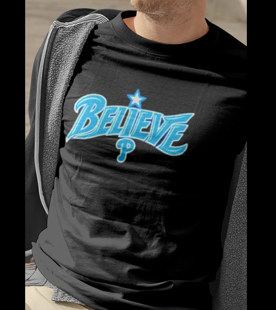 Believe Philadelphia Phillies MLB Baseball Star T-Shirt