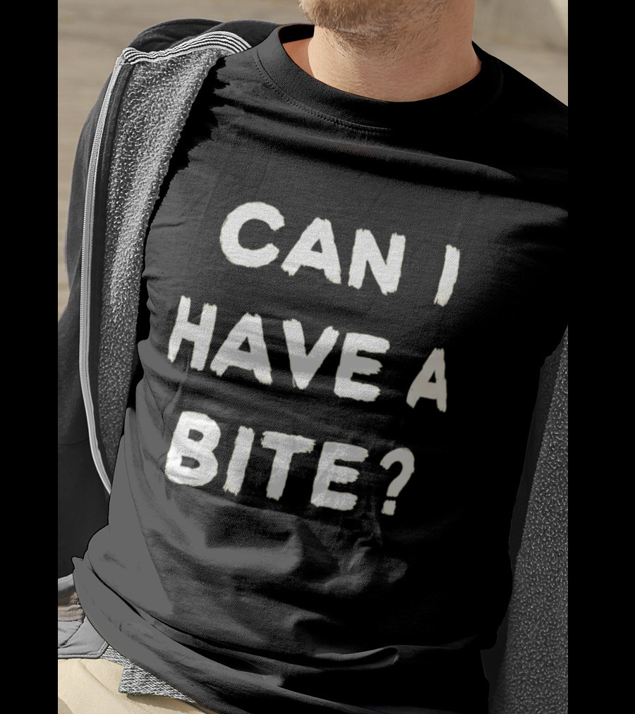 Can I Have A Bite Snack Request Humor T-Shirt