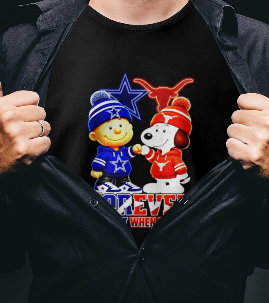 Charlie Brown And Snoopy Dallas Cowboys Texas Longhorns Forever Not Just When We Win Football T-Shirt