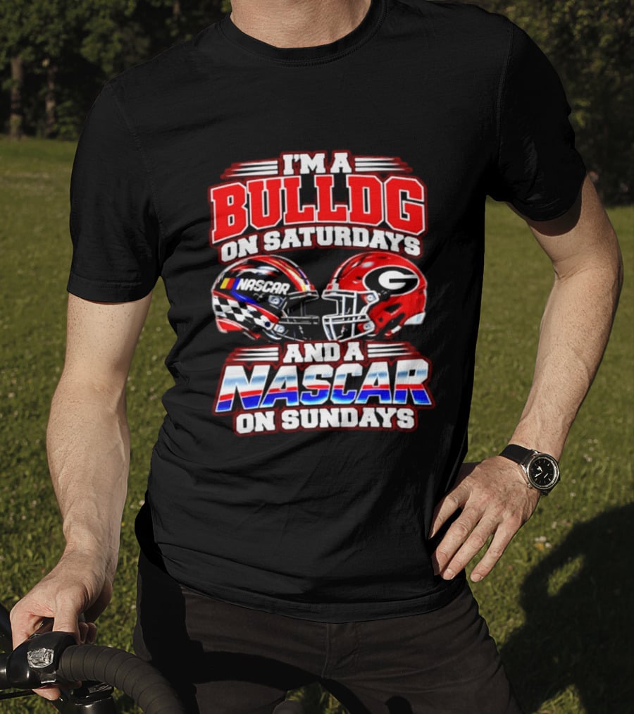 I'm A Bulldog On Saturdays And A NASCAR On Sundays Helmet T-Shirt
