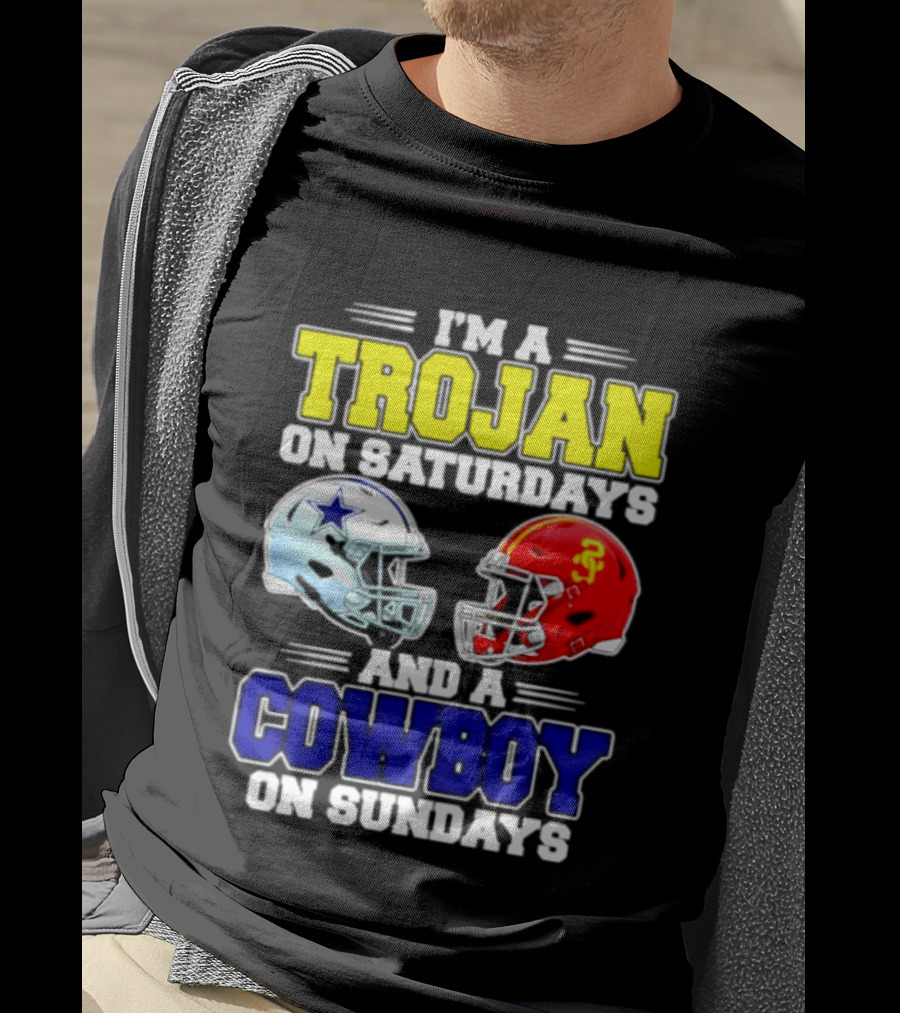 I'm A Trojan On Saturdays And A Cowboy On Sundays Helmet Football T-Shirt