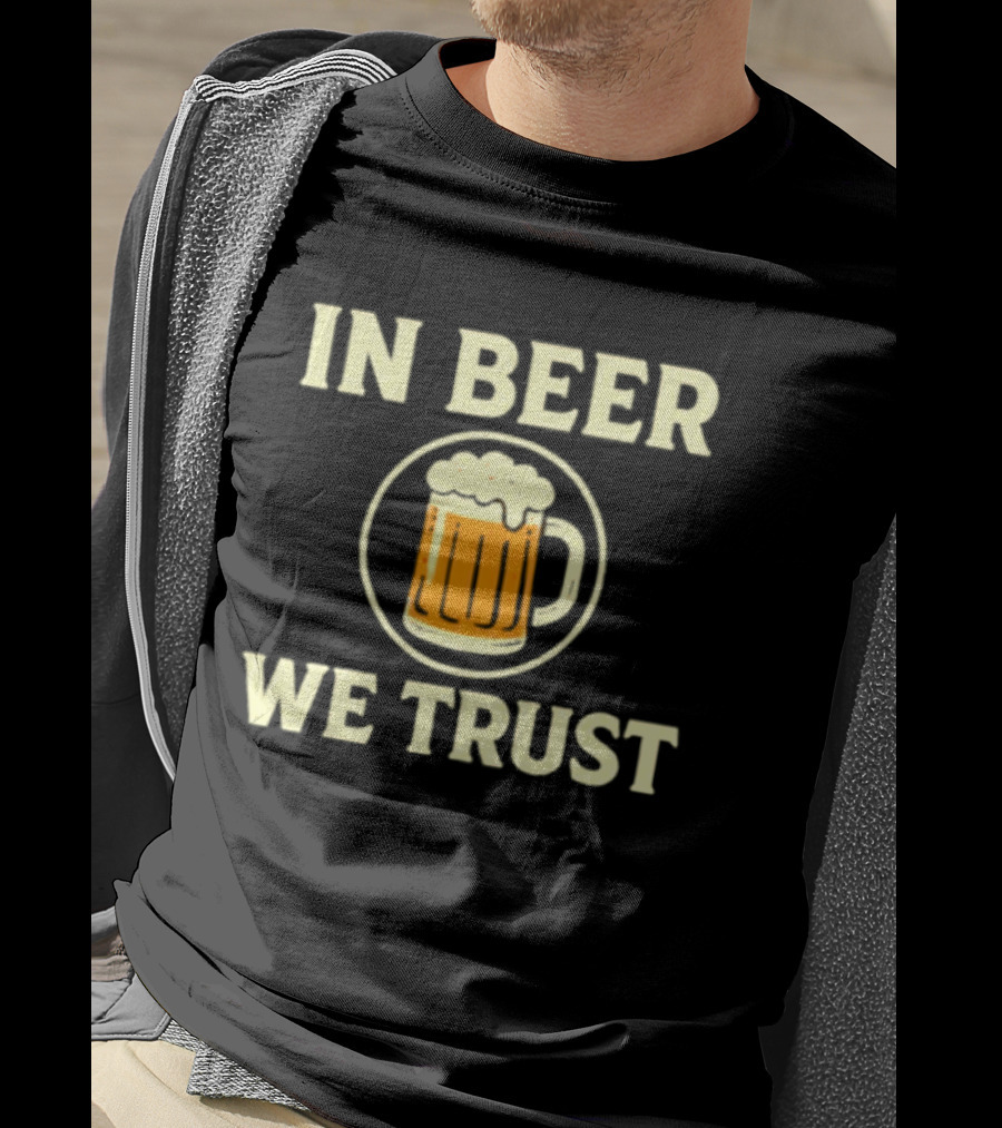 In Beer We Trust Drinking Alcohol Pub T-Shirt